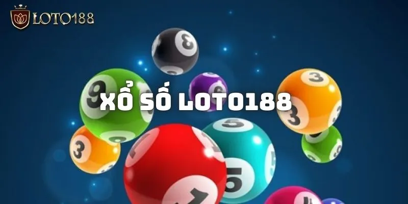 Xổ Số Loto188 Nổi Bật Với Mức Thưởng Cao Nhất Thị Trường 1 Đôi nét sảnh xổ số Loto188