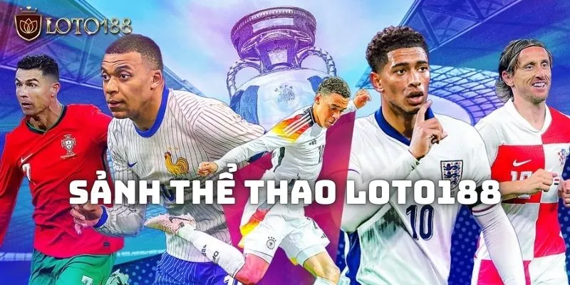Tìm hiểu về sảnh Thể thao Loto188